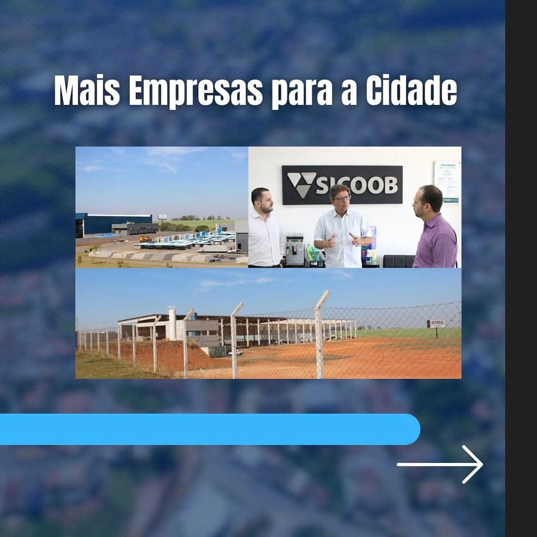 Mais empresas para a cidade: novas indústrias e agência Sicoob